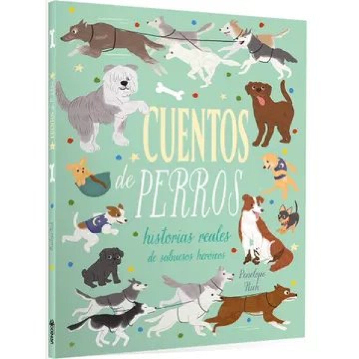 CUENTOS DE PERROS- HISTORIAS REALES DE SABUESOS ASOMBROSOS 