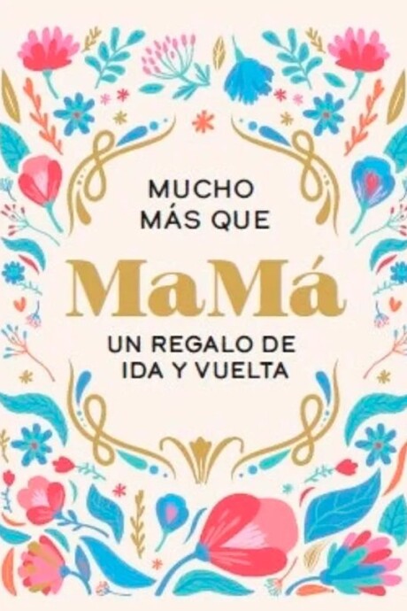 MUCHO MAS QUE MAMA MUCHO MAS QUE MAMA