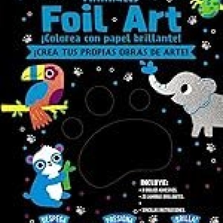 ANIMALES FOIL ART COLOREA CON PAPEL BRILLANTE ANIMALES FOIL ART COLOREA CON PAPEL BRILLANTE