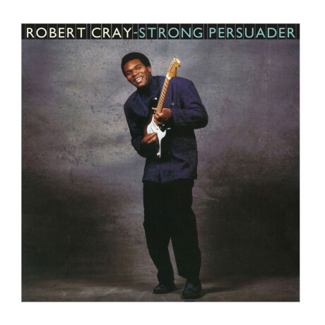 Robert Cray - Strong Persuader Robert Cray - Strong Persuader