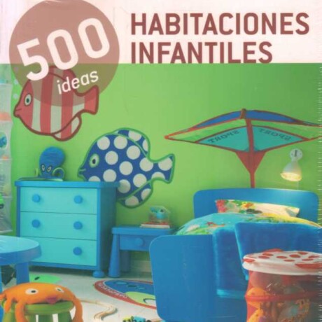 500 IDEAS HABITACIONES INFANTILES 500 IDEAS HABITACIONES INFANTILES