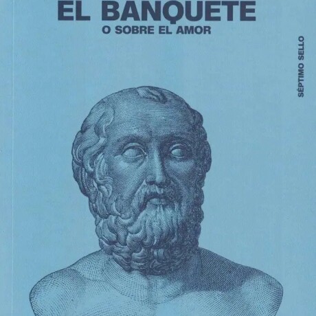 EL BANQUETE O SOBRE EL AMOR EL BANQUETE O SOBRE EL AMOR