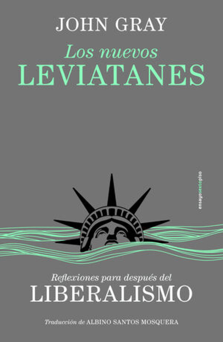 LOS NUEVOS LEVIATANES - REFLEXIONES PARA DESPUES DEL LIBERALISMO 