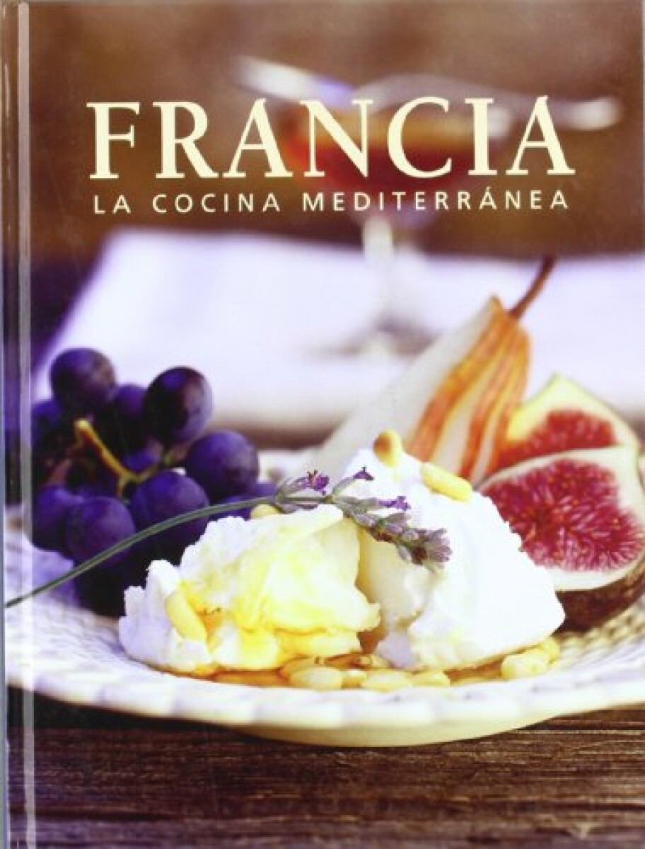 FRANCIA. LA COCINA MEDITERRANEA 
