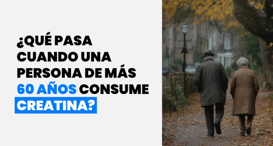 Creatina en mayores de 60 años: beneficios y dosis