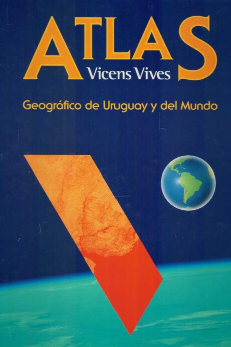 ATLAS GEOGRAFICO DE URUGUAY Y DEL MUNDO ATLAS GEOGRAFICO DE URUGUAY Y DEL MUNDO