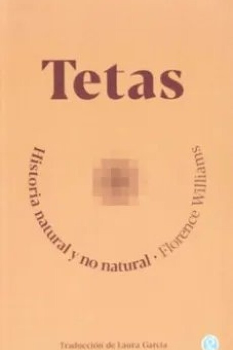 TETAS, HISTORIA NATURAL Y NO NATURAL TETAS, HISTORIA NATURAL Y NO NATURAL