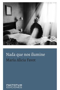 Nada Que Nos Ilumine Nada Que Nos Ilumine