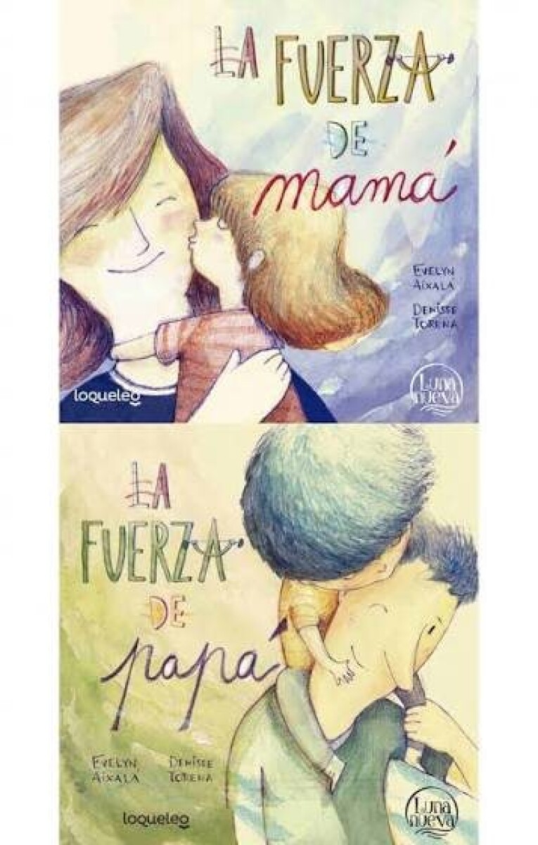 LA FUERZA DE MAMA/ LA FUERZA DE PAPA 