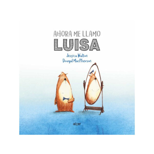 Ahora me llamo Luisa Única