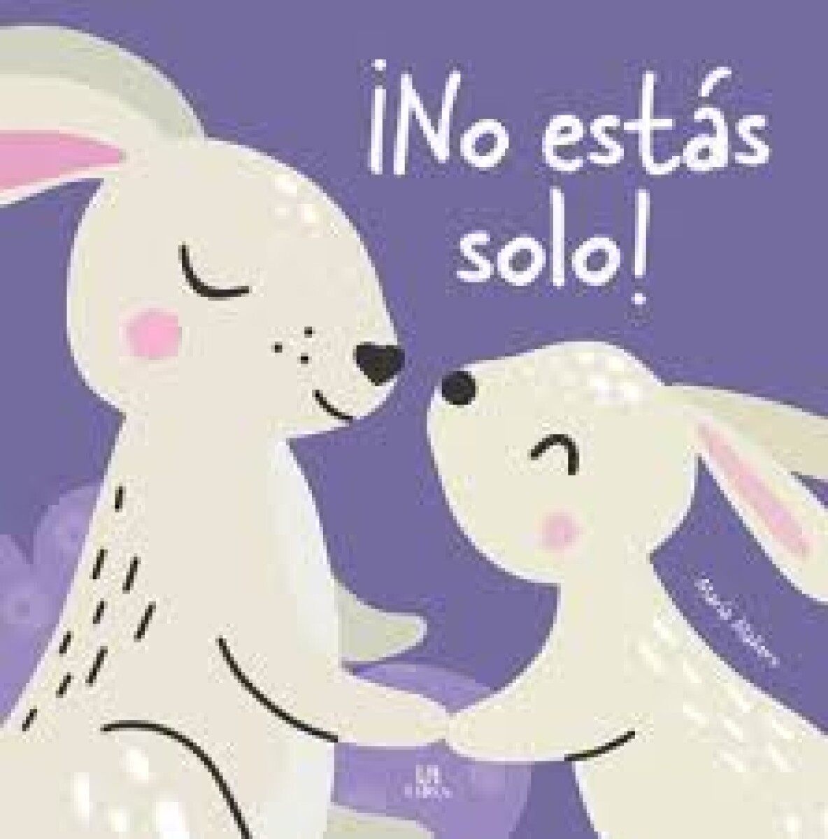 NO ESTAS SOLO- COLECCION MAS EMOCIONES 