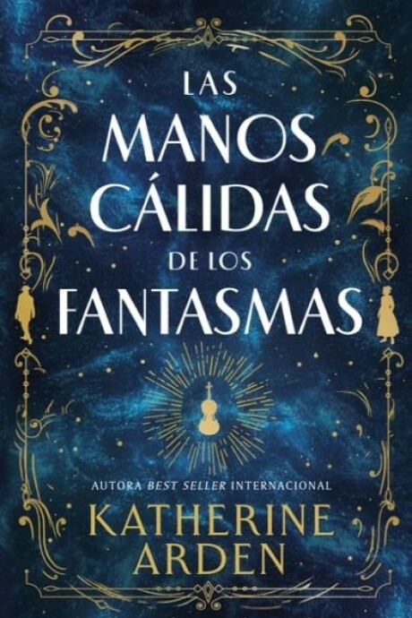 LAS MANOS CALIDAS DE LOS FANTASMAS LAS MANOS CALIDAS DE LOS FANTASMAS