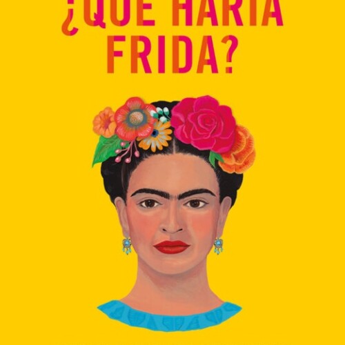 Que Haria Frida? Que Haria Frida?