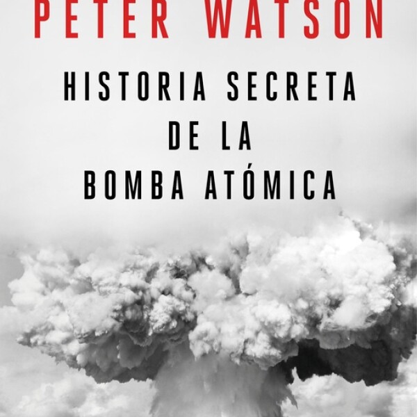 Historia Secreta De La Bomba Atomica Historia Secreta De La Bomba Atomica