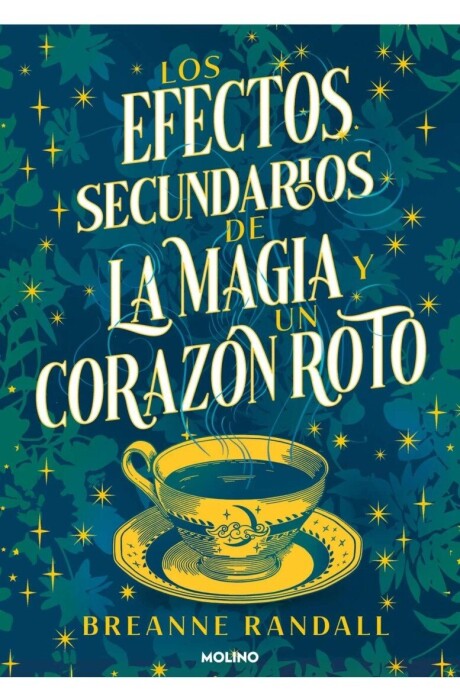 LOS EFECTOS SECUNDARIOS DE LA MAGIA Y UN CORAZON ROTO LOS EFECTOS SECUNDARIOS DE LA MAGIA Y UN CORAZON ROTO