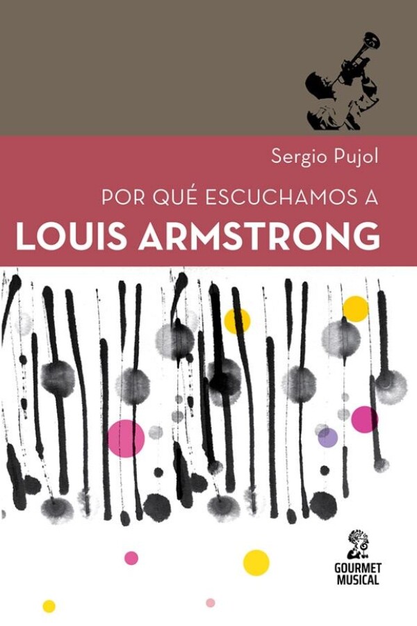 Por Qué Escuchamos A Louis Armstrong Por Qué Escuchamos A Louis Armstrong