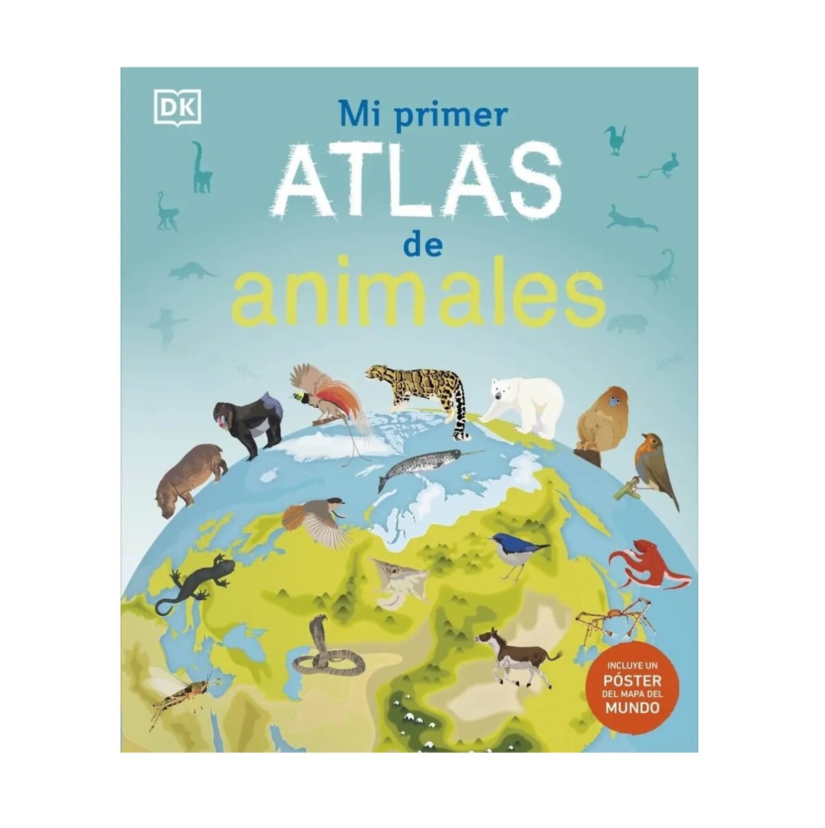 MI PRIMER ATLAS DE ANIMALES 