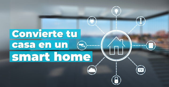 Convierte tu casa en un Smart Home: Dispositivos esenciales y consejos prácticos