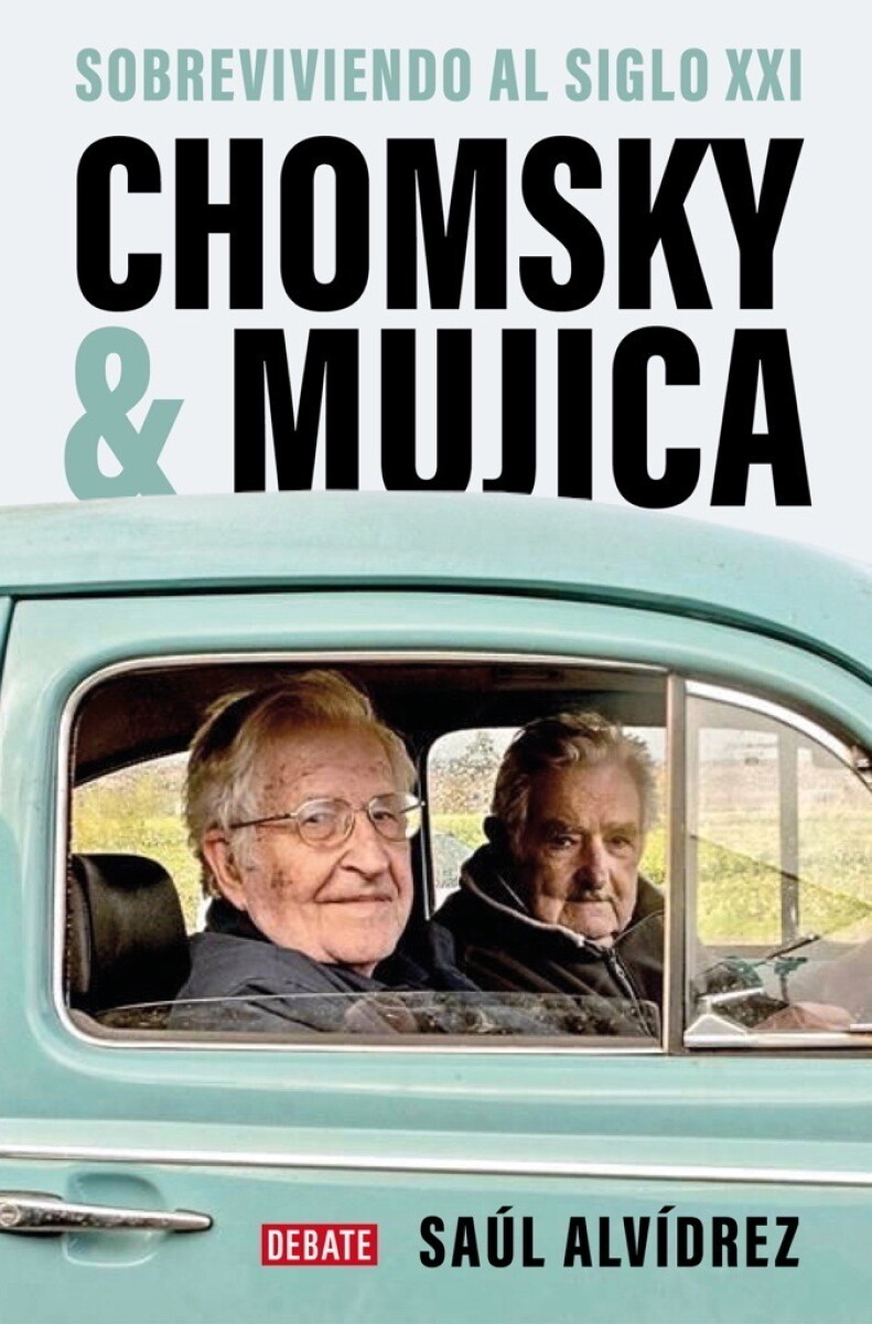 Chomksy & Mujica. Sobreviviendo al siglo XXI 