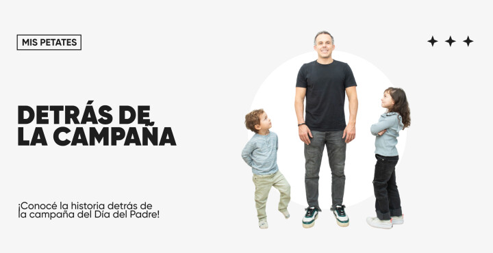 Detrás de la campaña: Día del Padre