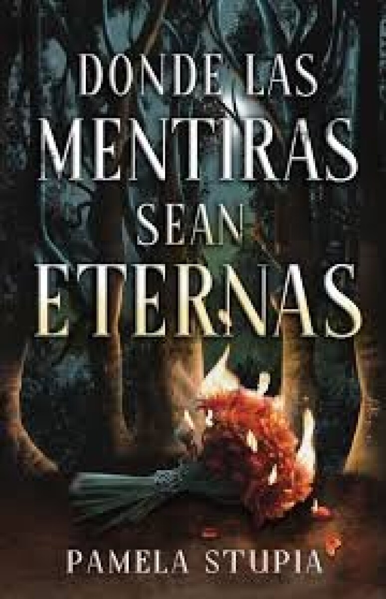 DONDE LAS MENTIRAS SEAN ETERNAS 