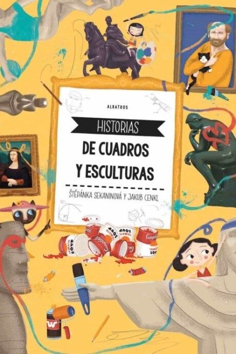 HISTORIAS DE CUADROS Y ESCULTURAS HISTORIAS DE CUADROS Y ESCULTURAS