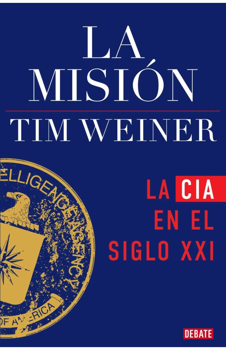 La misión. La CIA en el siglo XXI 