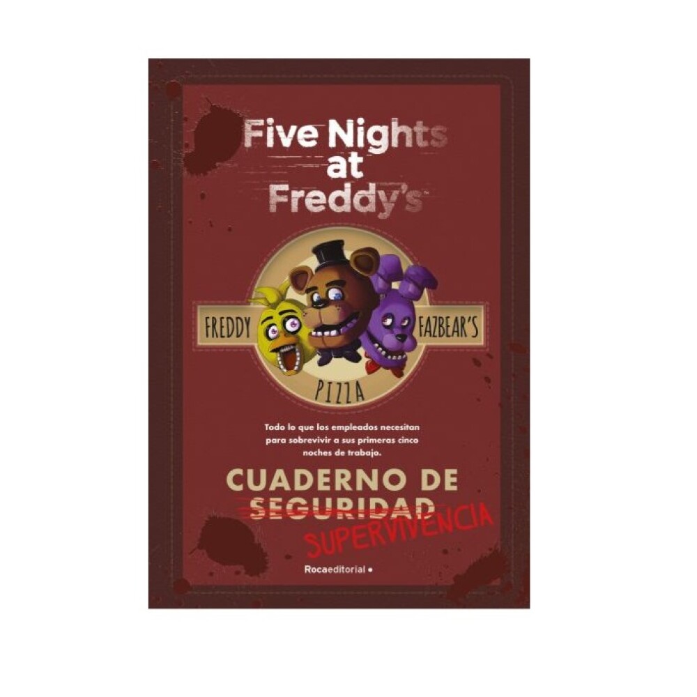 Five Nights At Freddy'S. Cuaderno De Supervivencia FIVE NIGHTS AT FREDDY'S. CUADERNO DE SUP