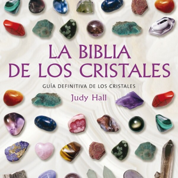 Biblia De Los Cristales. Volumen 1 Biblia De Los Cristales. Volumen 1