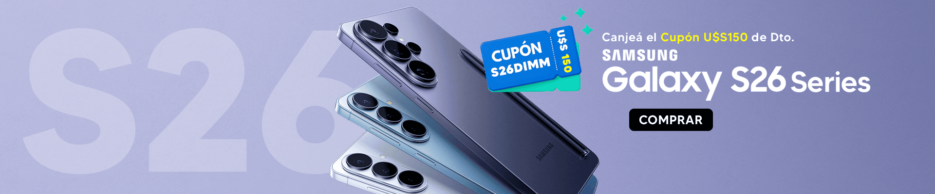 ¡Samsung S26 Series con cupón de U$S150 de Dto., aprovechá!
