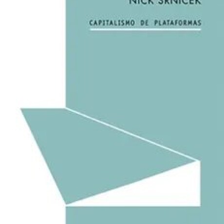 CAPITALISMO DE PLATAFORMAS CAPITALISMO DE PLATAFORMAS