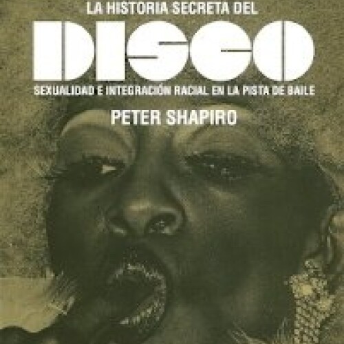 Historia Secreta Del Disco, La Historia Secreta Del Disco, La