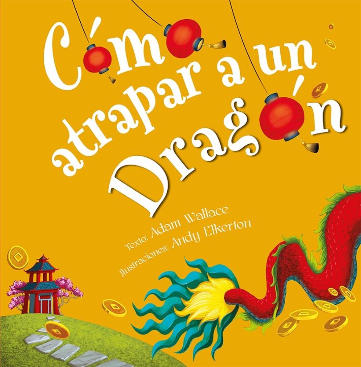 Cómo Atrapar A Un Dragón 