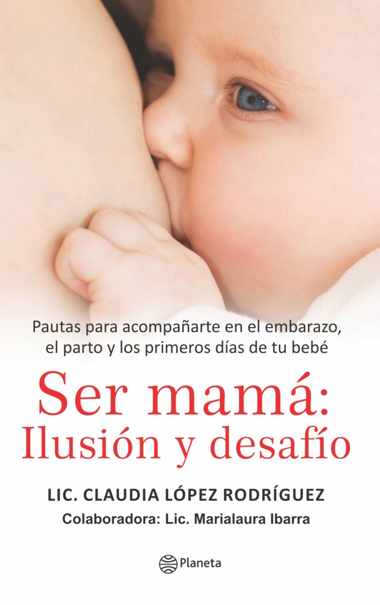 Ser mamá: Ilusion y desafio 