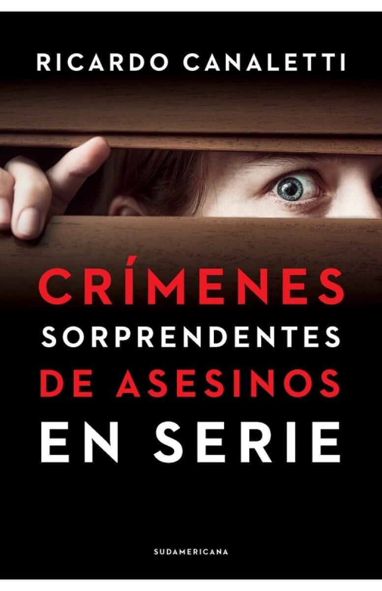 Crimenes Sorprendentes De Asesinos En Serie. 