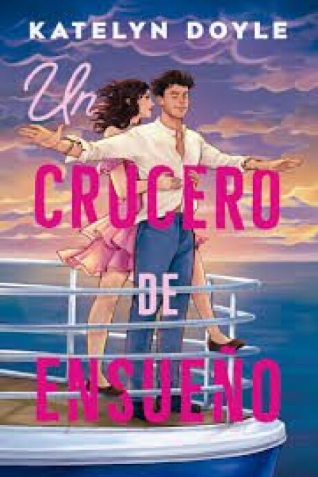 UN CRUCERO DE ENSUEÑO UN CRUCERO DE ENSUEÑO