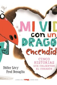 Mi Vida Con Un Dragón Encendido Mi Vida Con Un Dragón Encendido