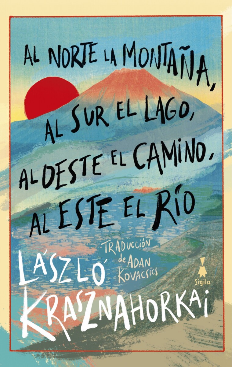 Al norte la montaña, al sur el lago, al oeste el camino, al este el río 