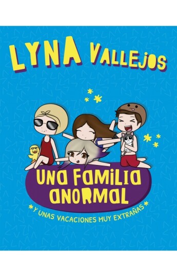 Una familia anormal. Y unas vacaciones muy extrañas Una familia anormal. Y unas vacaciones muy extrañas