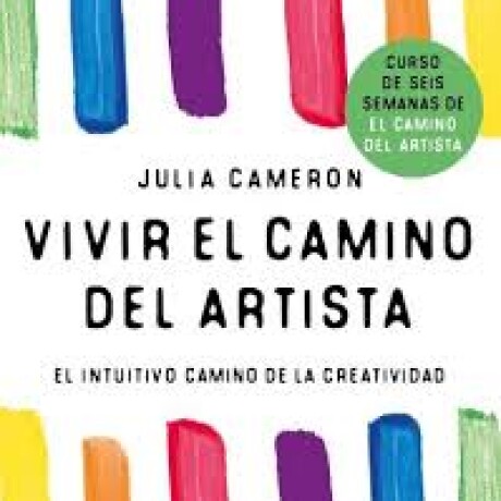 VIVIR EL CAMINO DEL ARTISTA VIVIR EL CAMINO DEL ARTISTA