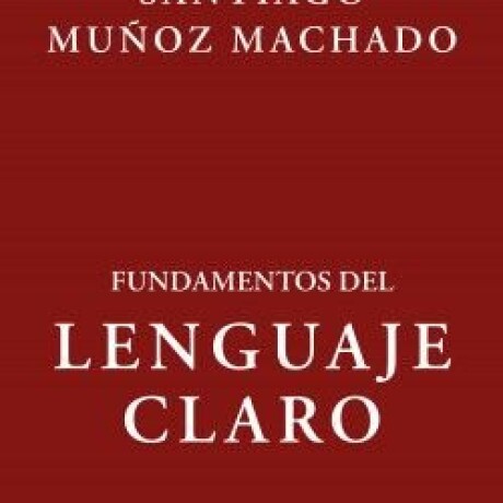 FUNDAMENTOS DEL LENGUAJE CLARO FUNDAMENTOS DEL LENGUAJE CLARO