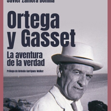 ORTEGA Y GASSET. LA AVENTURA DE PENSAR ORTEGA Y GASSET. LA AVENTURA DE PENSAR