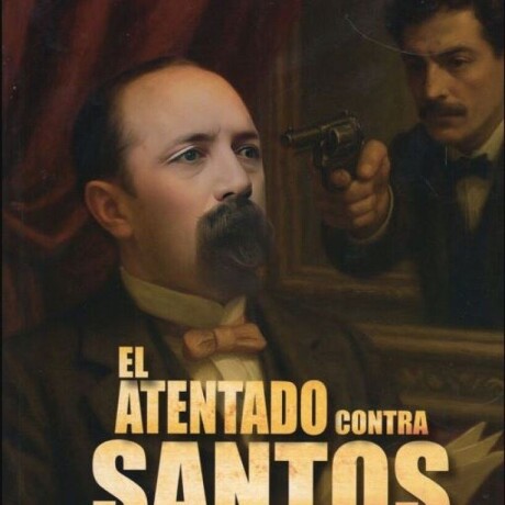 ATENTADO CONTRA SANTOS, EL ATENTADO CONTRA SANTOS, EL