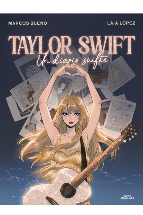 TAYLOR SWIFT - UN DIARIO SWIFTIE TAYLOR SWIFT - UN DIARIO SWIFTIE