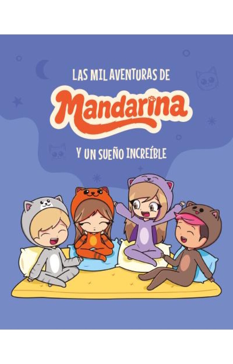Las mil aventuras de Mandarina y un sueño increíble 
