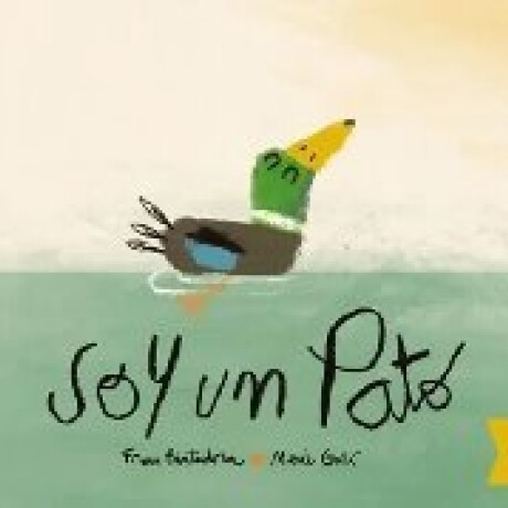 SOY UN PATO SOY UN PATO