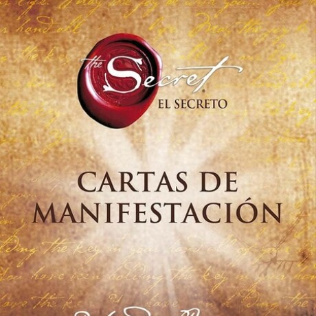 EL SECRETO. CARTAS DE MANIFESTACION EL SECRETO. CARTAS DE MANIFESTACION