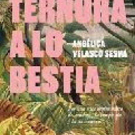 TERNURA A LO BESTIA TERNURA A LO BESTIA
