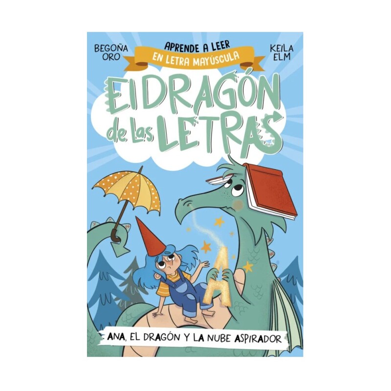 DRAGON DE LAS LETRAS 1. ANA EL DRAGON Y DRAGON DE LAS LETRAS 1. ANA EL DRAGON Y
