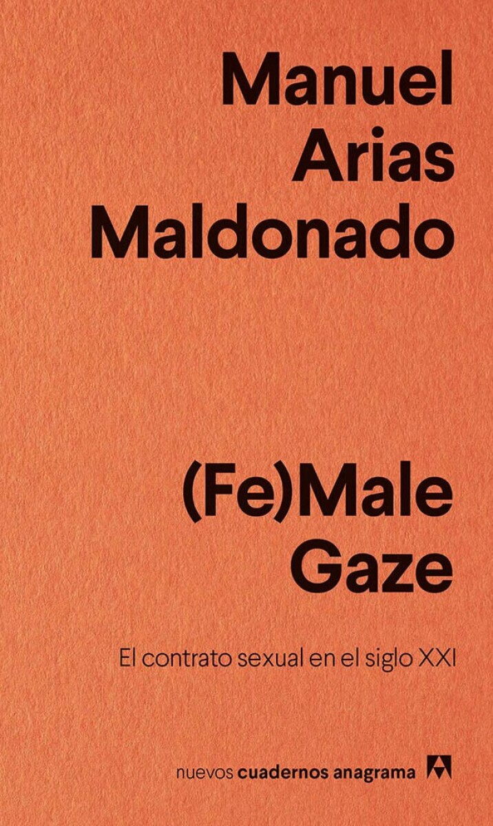 (FE)MALE GAZE. EL CONTRATO SEXUAL EN EL SIGLO XXI 